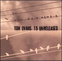 Tom Ovans - Fifteen Unreleased lyrics