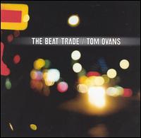 Tom Ovans - The Beat Trade lyrics