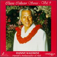 Danny Kaleikini - Hawaii's Ambassador of Aloha, Classic Collector Series, Vol. 9 lyrics