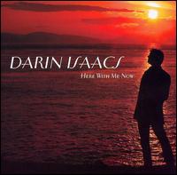 Darin Isaacs - Here with Me Now lyrics