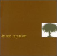 Dan Matz - Carry Me Over lyrics