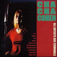 Cha Cha Cohen - All Artists Are Criminals lyrics