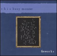 This Busy Monster - Fireworks lyrics