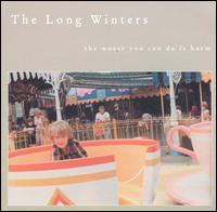 The Long Winters - The Worst You Can Do Is Harm lyrics