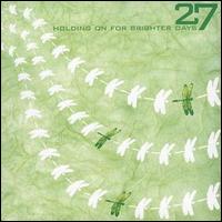 27 - Holding on for Brighter Days lyrics