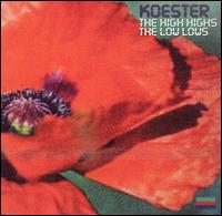 Koester - The High Highs the Low Lows lyrics