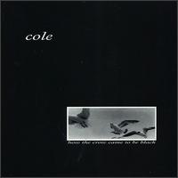 Cole - How the Crow Came to Be Black lyrics