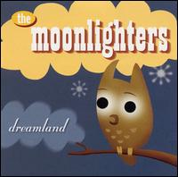 The Moonlighters - Dreamland lyrics