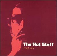 Frank Lenz - The Hot Stuff lyrics