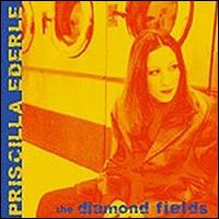 Priscilla Ederle - The Diamond Fields lyrics