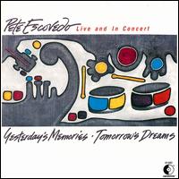 Pete Escovedo - Yesterday's Memories: Tomorrow's Dreams lyrics
