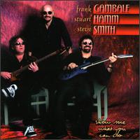 Frank Gambale - Show Me What You Can Do lyrics