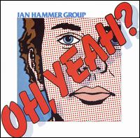 Jan Hammer - Oh Yeah? lyrics