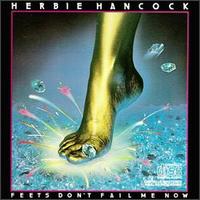Herbie Hancock - Feets, Don't Fail Me Now lyrics