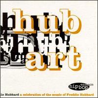 Freddie Hubbard - Hub Art: A Celebration of the Music of Freddie Hubbard lyrics