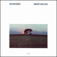 Pat Metheny - Bright Size Life lyrics