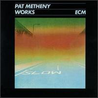 Pat Metheny - Works I lyrics
