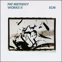 Pat Metheny - Works II lyrics