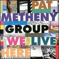 Pat Metheny - We Live Here lyrics