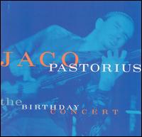 Jaco Pastorius - The Birthday Concert [live] lyrics