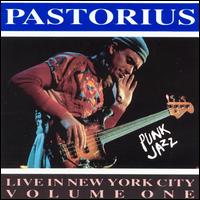 Jaco Pastorius - Live in New York City, Vol. 1: Punk Jazz lyrics