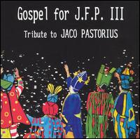 Jaco Pastorius - Gospel for J.F.P. III lyrics