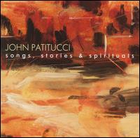 John Patitucci - Songs, Stories & Spirituals lyrics