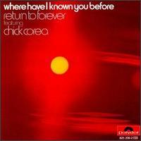 Return to Forever - Where Have I Known You Before lyrics