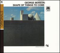 George Benson - Shape of Things to Come lyrics