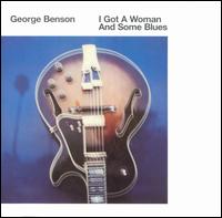 George Benson - I Got a Woman & Some Blues lyrics
