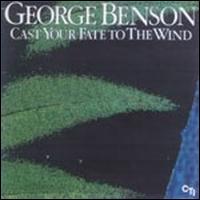 George Benson - Cast Your Fate to the Wind lyrics