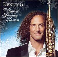 Kenny G - The Greatest Holiday Classics lyrics