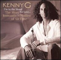 Kenny G - I'm in the Mood for Love: The Most Romantic Melodies of All Time lyrics