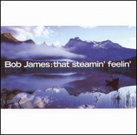 Bob James - That Steamin' Feelin' lyrics