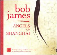 Bob James - Angels of Shanghai lyrics