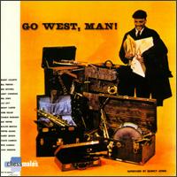 Quincy Jones - Go West, Man! lyrics