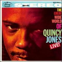 Quincy Jones - The Great Wide World of Quincy Jones: Live! lyrics