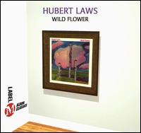 Hubert Laws - Wild Flower lyrics