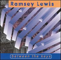 Ramsey Lewis - Between the Keys lyrics