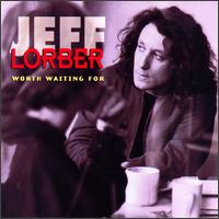 Jeff Lorber - Worth Waiting For lyrics