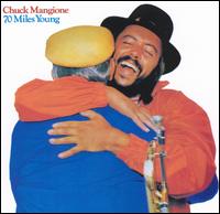 Chuck Mangione - 70 Miles Young lyrics