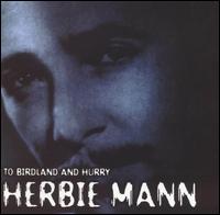 Herbie Mann - To Birdland and Hurry lyrics