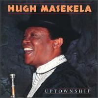 Hugh Masekela - Uptownship lyrics