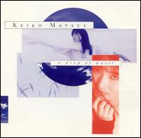 Keiko Matsui - A Drop of Water lyrics