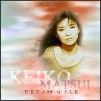 Keiko Matsui - Dream Walk lyrics