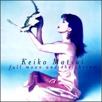 Keiko Matsui - Full Moon & the Shrine lyrics