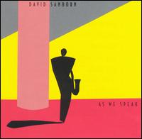 David Sanborn - As We Speak lyrics