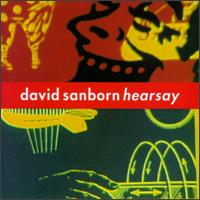David Sanborn - Hearsay lyrics