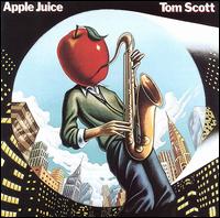 Tom Scott - Apple Juice [live] lyrics