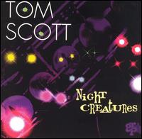 Tom Scott - Night Creatures lyrics